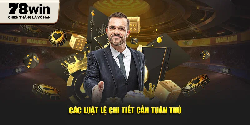 Các luật lệ chi tiết cần tuân thủ