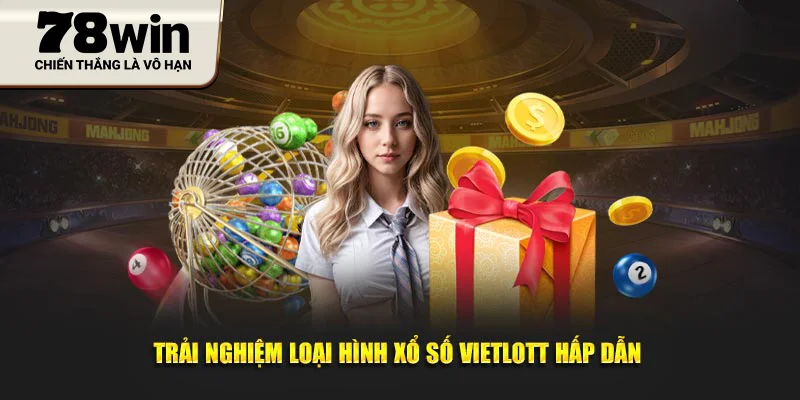 Trải nghiệm loại hình xổ số Vietlott hấp dẫn 